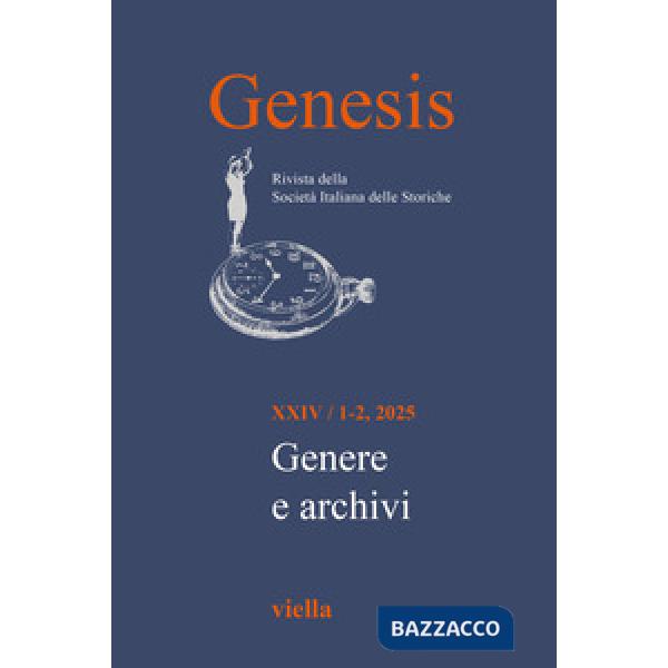 Genesis. Rivista della Società italiana delle storiche (2025). Vol. 1-2: Genere e archivi