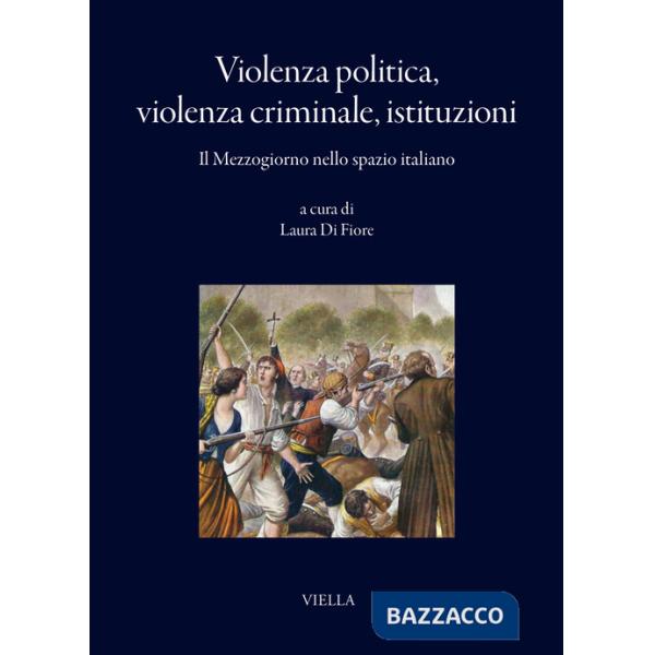 Violenza politica, violenza criminale, istituzioni. Il Mezzogiorno nello spazio italiano