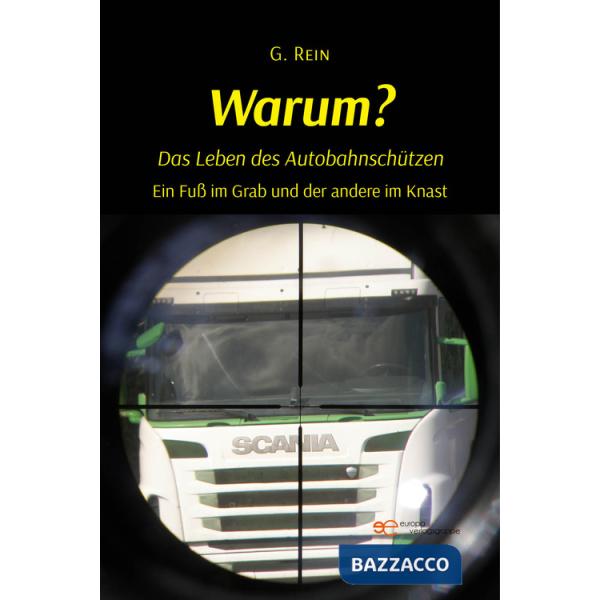 Warum? Das Leben des Autobahnschützen