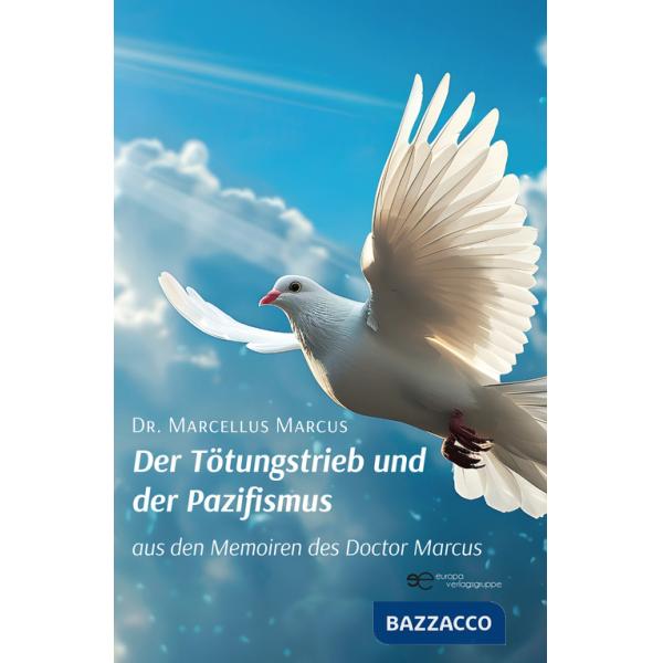 Tötungstrieb und der Pazifismus aus den Memoiren des Doctor Marcus (Der)