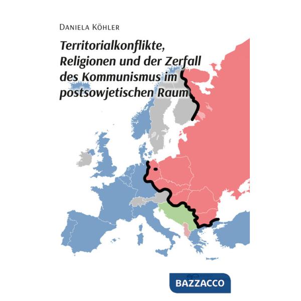 Territorialkonflikte, Religionen und der Zerfall des Kommunismus im postsowjetischen Raum