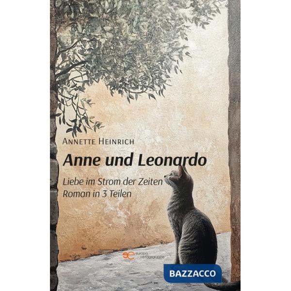 Anne und Leonardo. Liebe im Strom der Zeiten