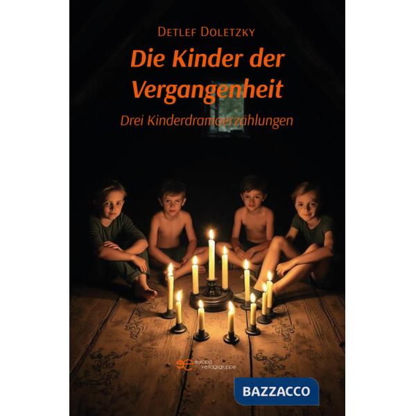 Kinder der Vergangenheit. Drei Kinderdramaerzählungen (Die)