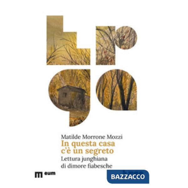 In questa casa c'è un segreto. Lettura junghiana di dimore fiabesche