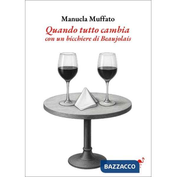 Quando tutto cambia con un bicchiere di Beaujolais