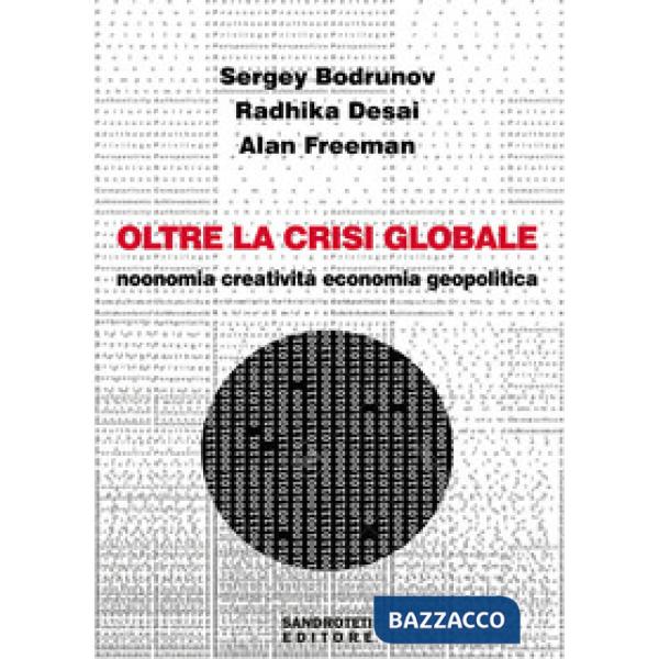 Oltre la crisi globale. Noonomia, creatività, economia, geopolitica