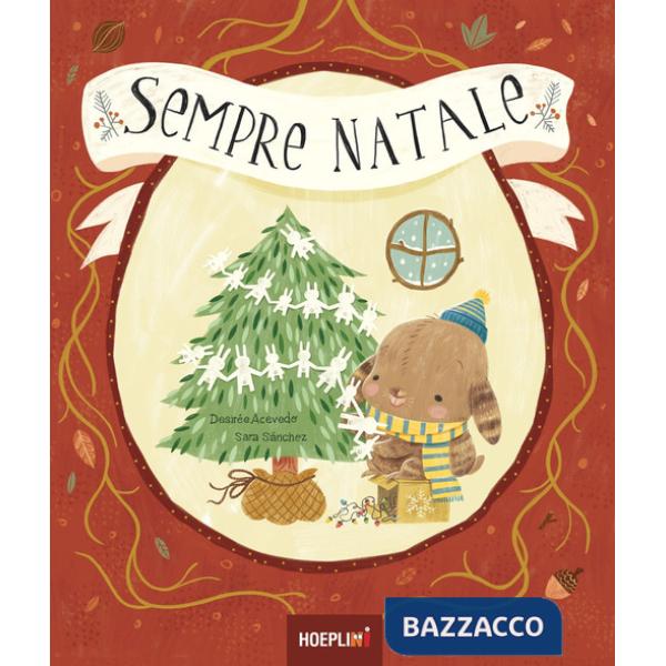 Sempre Natale. Ediz. a colori