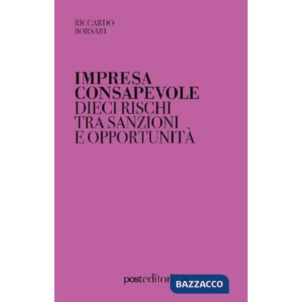Impresa consapevole. Dieci rischi tra sanzioni e opportunità