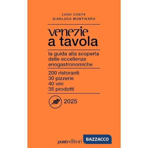 Venezie a tavola 2026. La guida alla scoperta delle eccellenze enogastronomiche