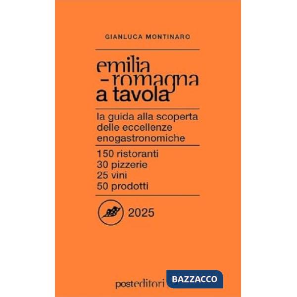 Emilia Romagna a tavola 2026. La guida alla scoperta delle eccellenze enogastronomiche