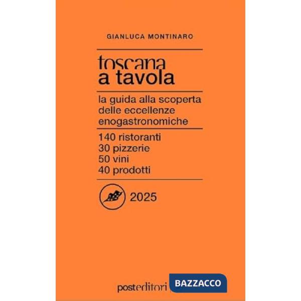 Toscana a tavola 2026. La guida alla scoperta delle eccellenze enogastronomiche