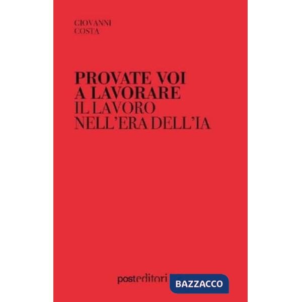 Provate voi a lavorare. Il lavoro nell'era dell'IA