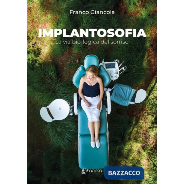 Implantosofia. La via bio-logica del sorriso
