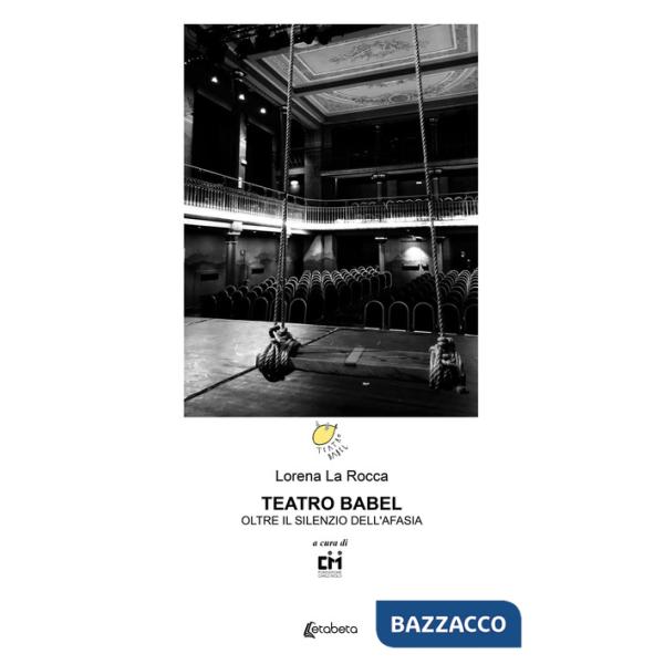 Teatro Babel. Oltre il silenzio dell'afasia