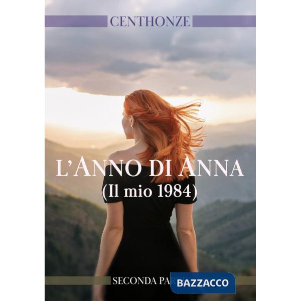 Anno di Anna. (Il mio 1984) (L'). Vol. 2