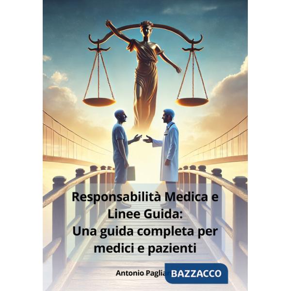 Responsabilità medica e linee guida: una guida completa per medici e pazienti