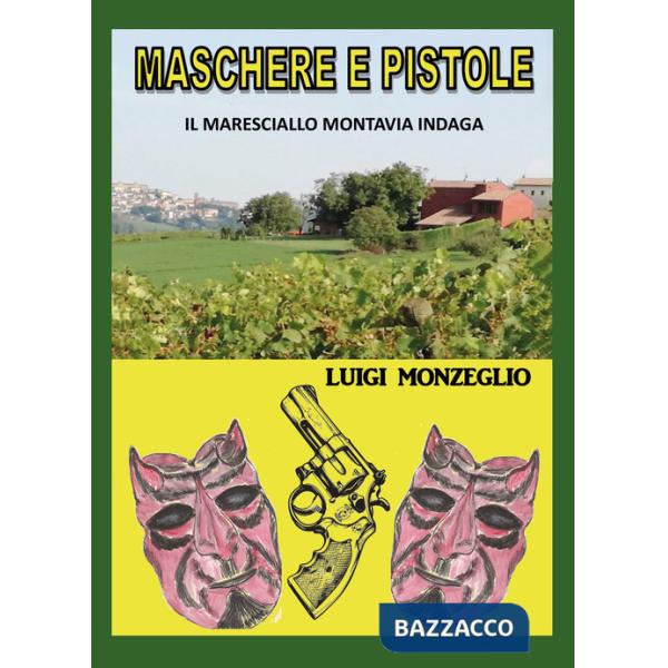 Maschere e pistole. Il maresciallo Montavia indaga