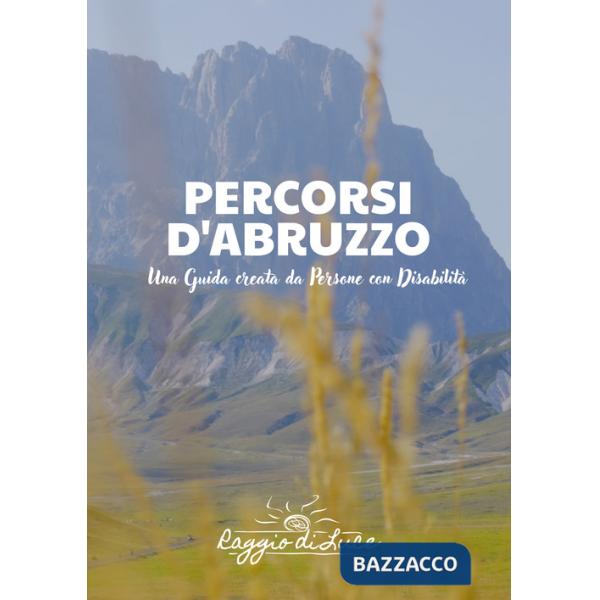 Percorsi d'Abruzzo. Una guida creata da persone con disabilità