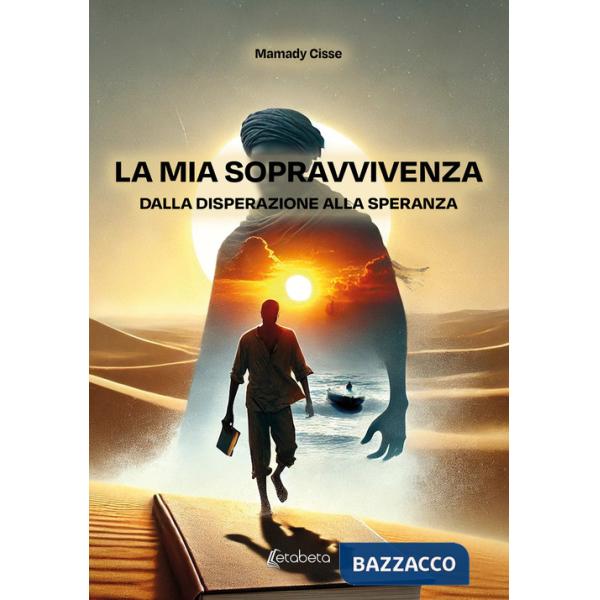 Mia sopravvivenza dalla disperazione alla speranza (La)