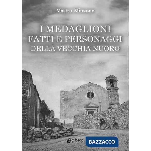 Medaglioni. Fatti e personaggi della vecchia Nuoro (I)