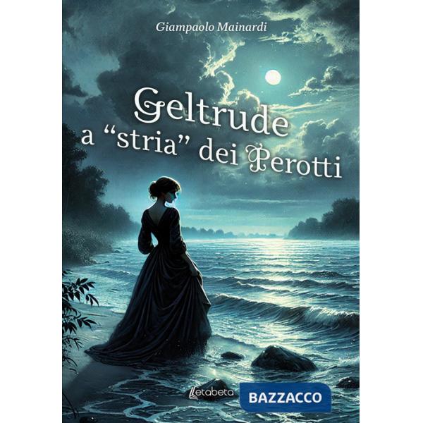 Geltrude a «stria» dei Perotti