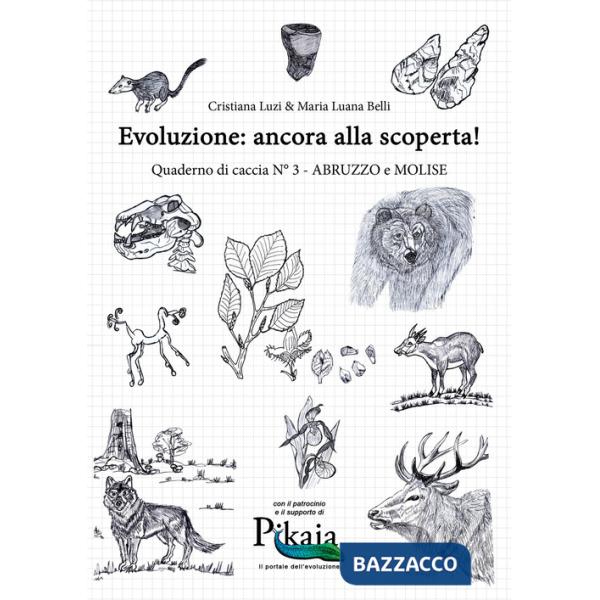 Evoluzione: ancora alla scoperta! Quaderno di caccia. Vol. 3: Abruzzo e Molise