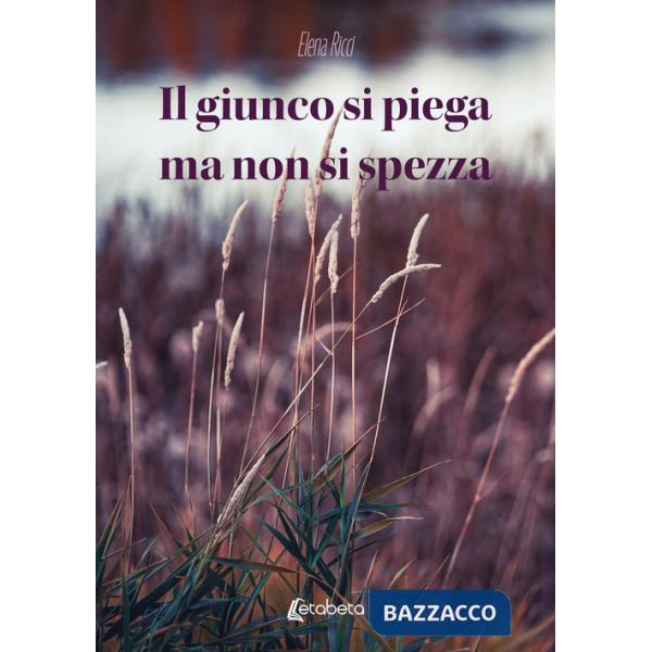 Giunco si piega ma non si spezza (Il)