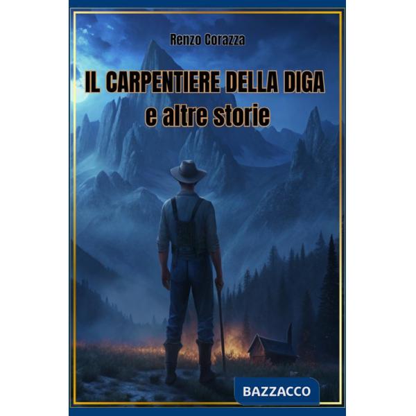 Carpentiere della diga e altre storie (Il)
