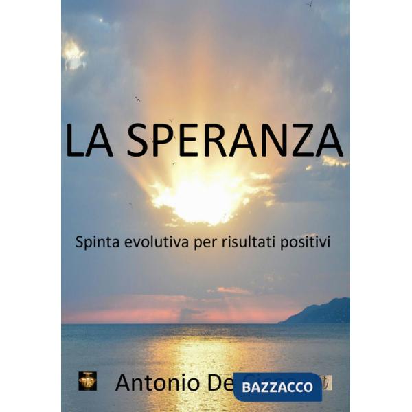 Speranza. Spinta evolutiva per risultati positivi (La)