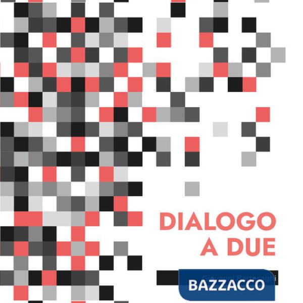 Dialogo a due. Ediz. illustrata