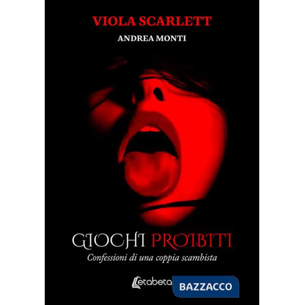 Giochi proibiti. Confessioni di una coppia scambista