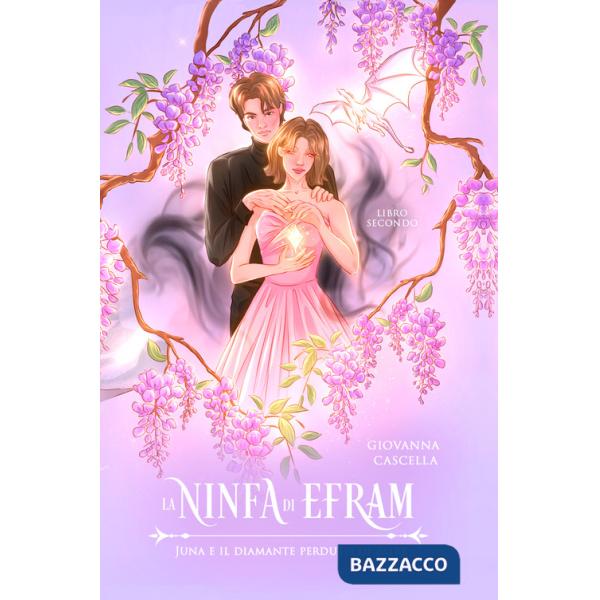Juna e il diamante perduto di Paire. La ninfa di Efram. Vol. 2