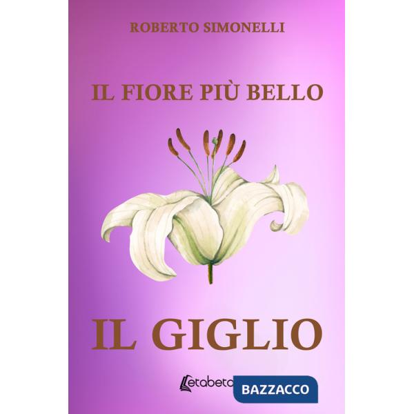 Fiore più bello: il giglio (Il)