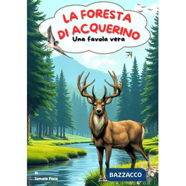 Foresta di Acquerino. Una favola vera (La)