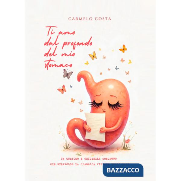 Ti amo dal profondo del mio stomaco. Un curioso e originale concetto che stravolge la classica visione dell'amore