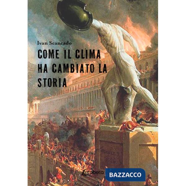 Come il clima ha cambiato la storia