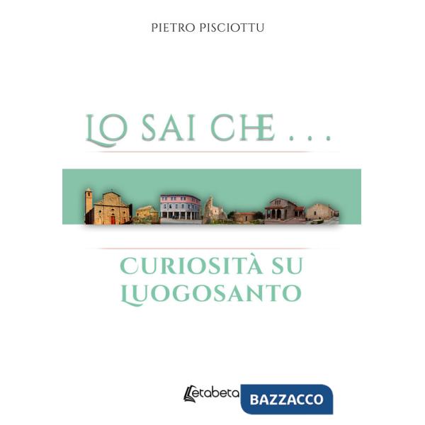 Sai che... Curiosità su Luogosanto (Lo)