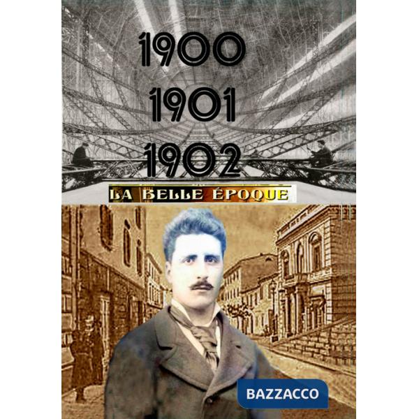 1900-1901-1902. La Belle Époque