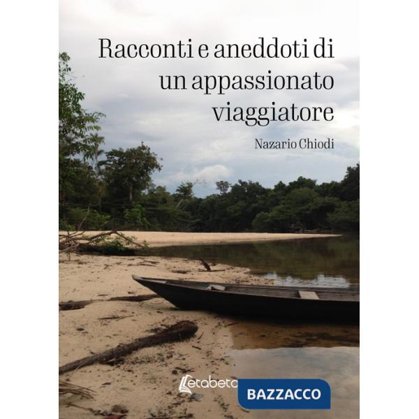 Racconti e aneddoti di un appassionato viaggiatore