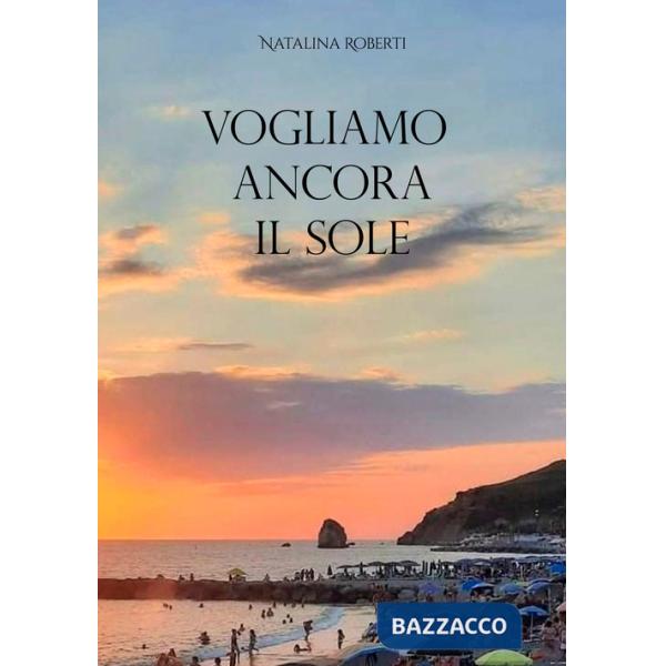 Vogliamo ancora il sole