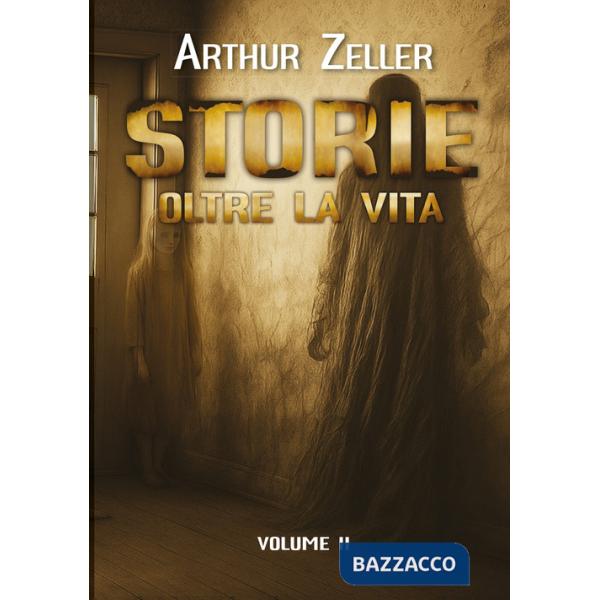 Storie oltre la vita. Vol. 2