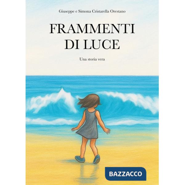 Frammenti di luce. Una storia vera