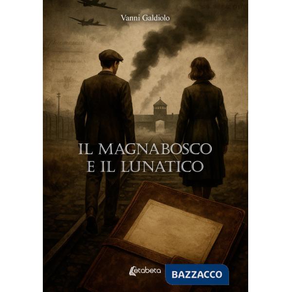 Magnabosco e il lunatico (Il)