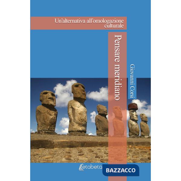 Pensare meridiano. Un'alternativa all'omologazione culturale