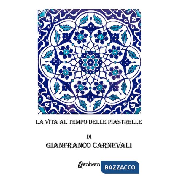 Vita al tempo delle piastrelle (La)