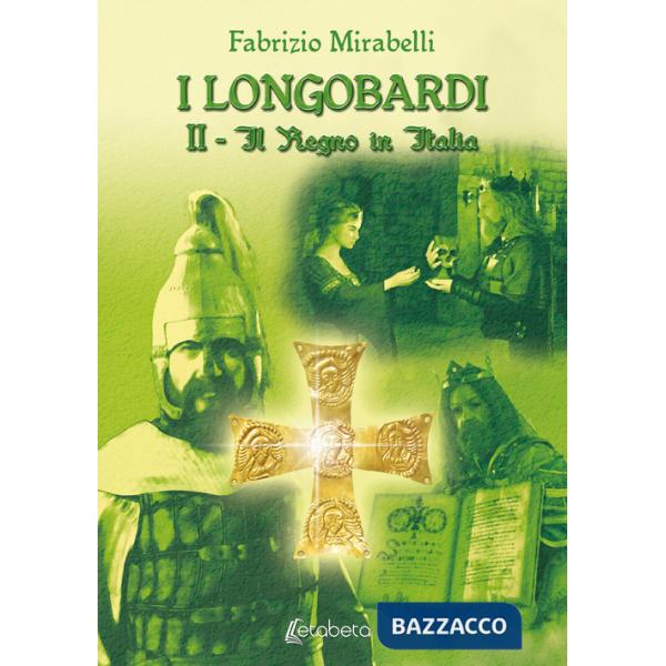 Regno in Italia. I Longobardi (Il). Vol. 2