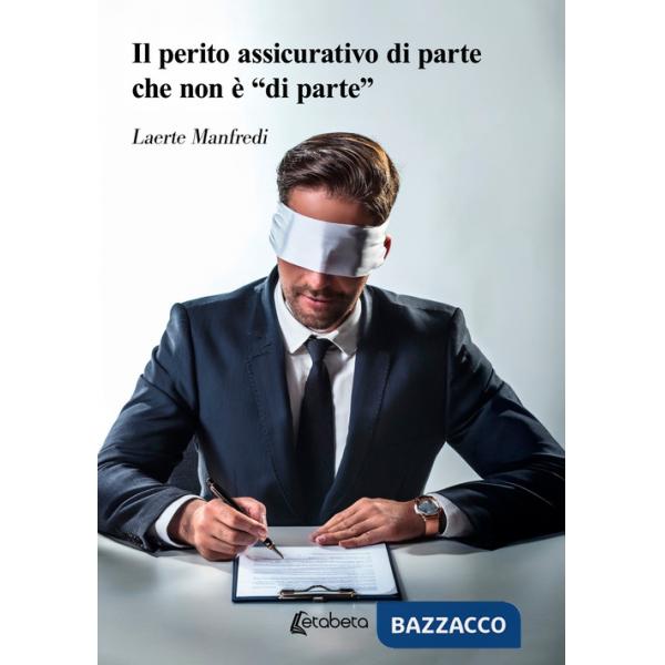 Perito assicurativo di parte che non è «di parte» (Il)