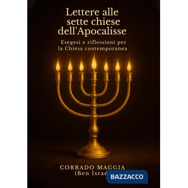 Lettere alle sette chiese dell'Apocalisse. Esegesi e riflessioni per la Chiesa contemporanea