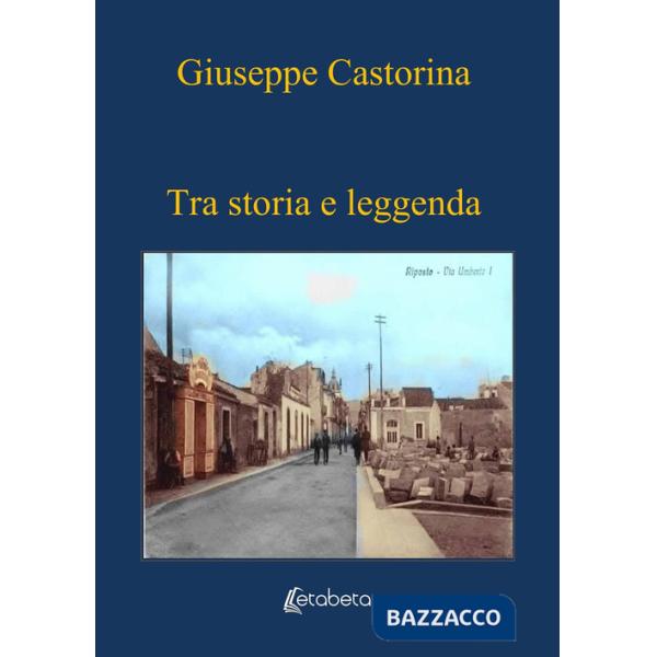 Tra storia e leggenda