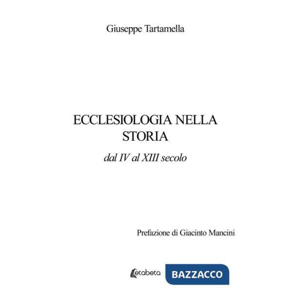 Ecclesiologia nella storia. Dal IV al XIII secolo